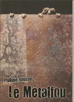 Mon livre d'artiste , Philippe Roussel Le Métalfou