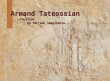 Sculptures Armand Tateossian"Fouilles en terrain imaginaire..."