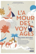 Exposition « L?amour des voyages » au Pôle Bijou Baccarat !
