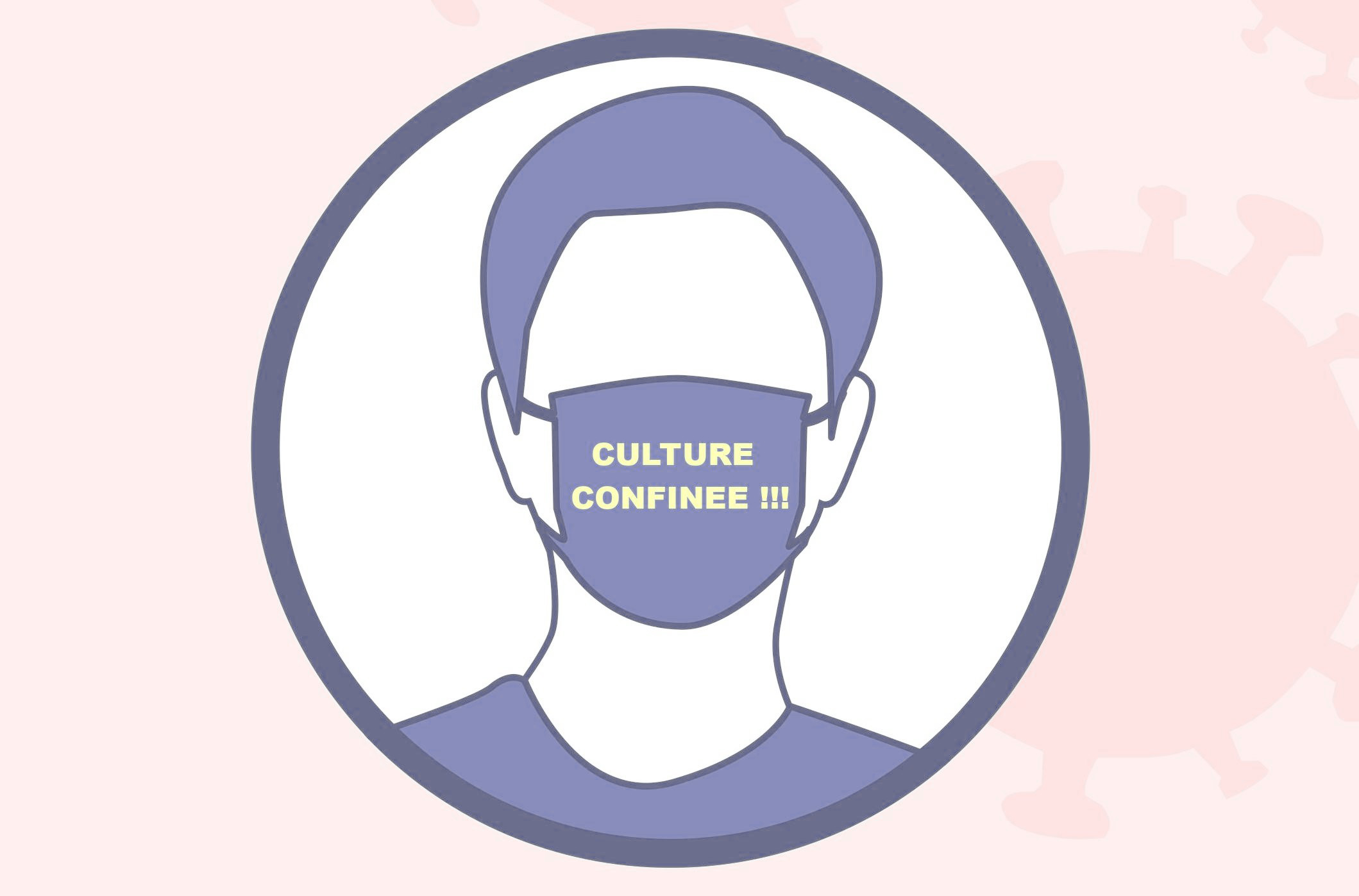 Culture Confinée!